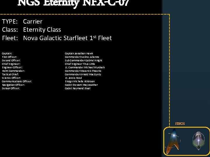 NGS Eternity NFX-C-07 TYPE: Carrier Class: Eternity Class Fleet: Nova Galactic Starfleet 1 st