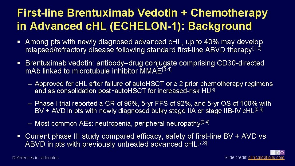 First-line Brentuximab Vedotin + Chemotherapy in Advanced c. HL (ECHELON-1): Background § Among pts