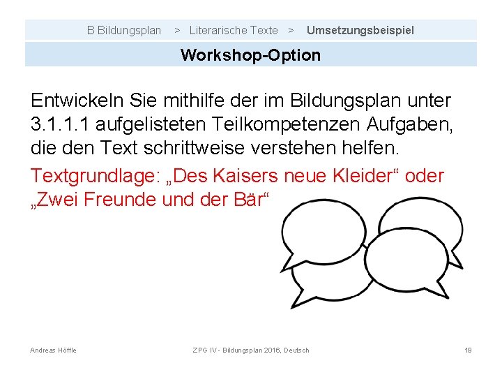 B Bildungsplan > Literarische Texte > Umsetzungsbeispiel Workshop-Option Entwickeln Sie mithilfe der im Bildungsplan