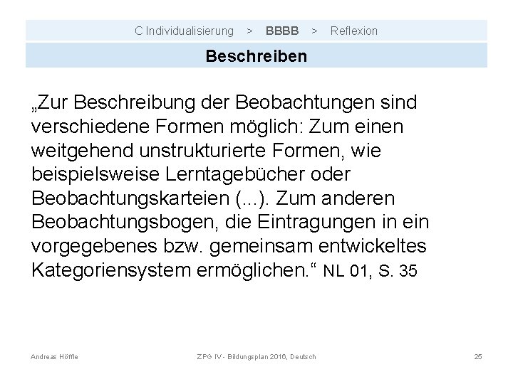 C Individualisierung > BBBB > Reflexion Beschreiben „Zur Beschreibung der Beobachtungen sind verschiedene Formen