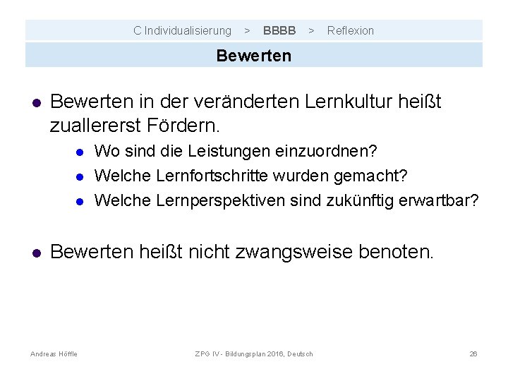 C Individualisierung > BBBB > Reflexion Bewerten l Bewerten in der veränderten Lernkultur heißt