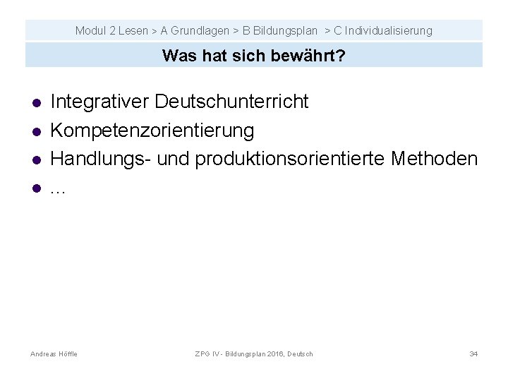 Modul 2 Lesen > A Grundlagen > B Bildungsplan > C Individualisierung Was hat