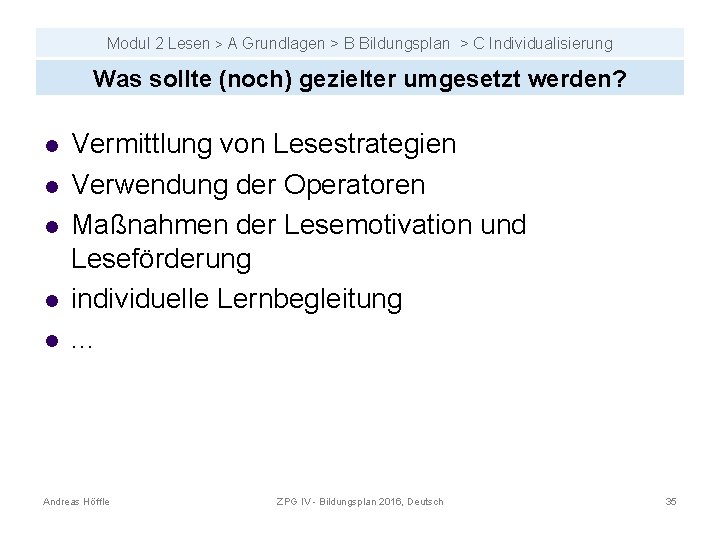 Modul 2 Lesen > A Grundlagen > B Bildungsplan > C Individualisierung Was sollte