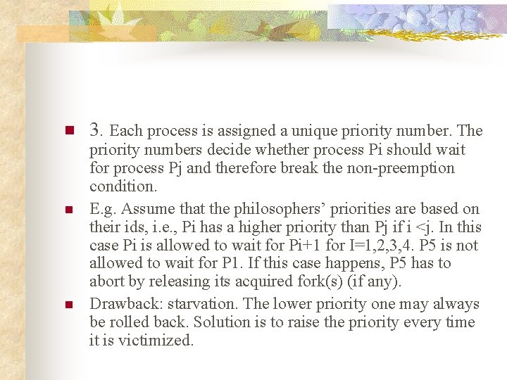 n n n 3. Each process is assigned a unique priority number. The priority