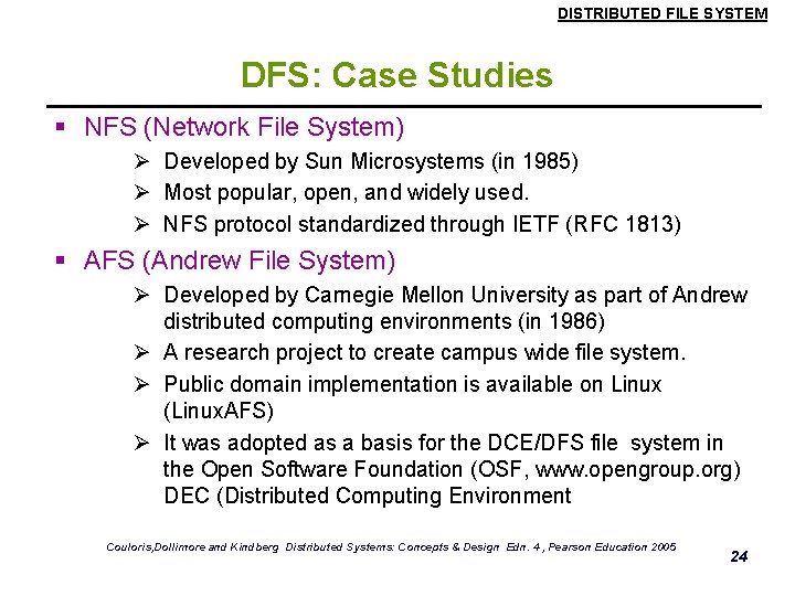 DISTRIBUTED FILE SYSTEM DFS: Case Studies § NFS (Network File System) Ø Developed by