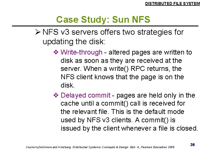 DISTRIBUTED FILE SYSTEM Case Study: Sun NFS Ø NFS v 3 servers offers two
