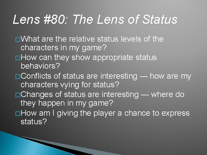 Lens #80: The Lens of Status � What are the relative status levels of