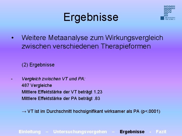 Ergebnisse • Weitere Metaanalyse zum Wirkungsvergleich zwischen verschiedenen Therapieformen (2) Ergebnisse - Vergleich zwischen