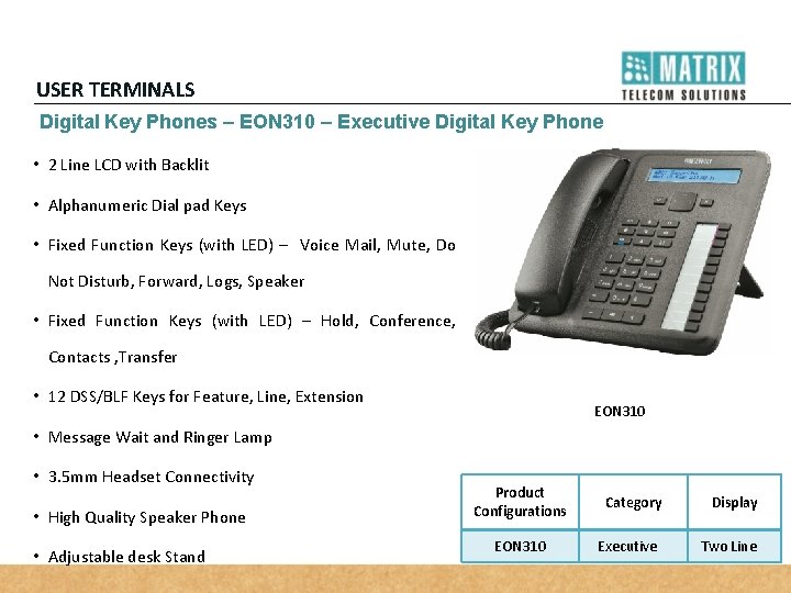 USER TERMINALS Digital Key Phones – EON 310 – Executive Digital Key Phone •