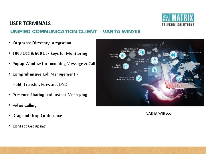 USER TERMINALS UNIFIED COMMUNICATION CLIENT – VARTA WIN 200 • Corporate Directory Integration •
