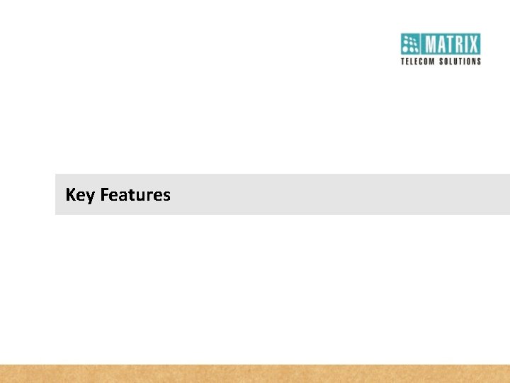 Key Features 