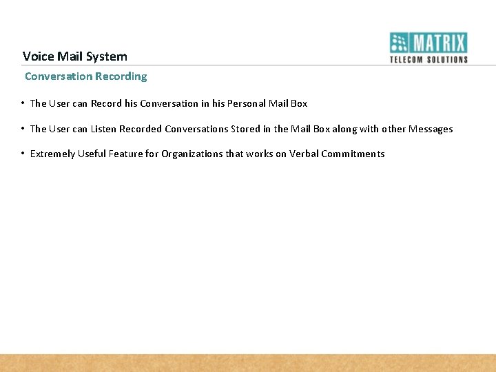 Voice Mail System Conversation Recording • The User can Record his Conversation in his