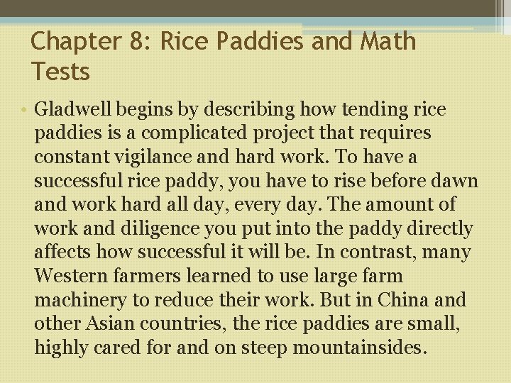 Chapter 8: Rice Paddies and Math Tests • Gladwell begins by describing how tending