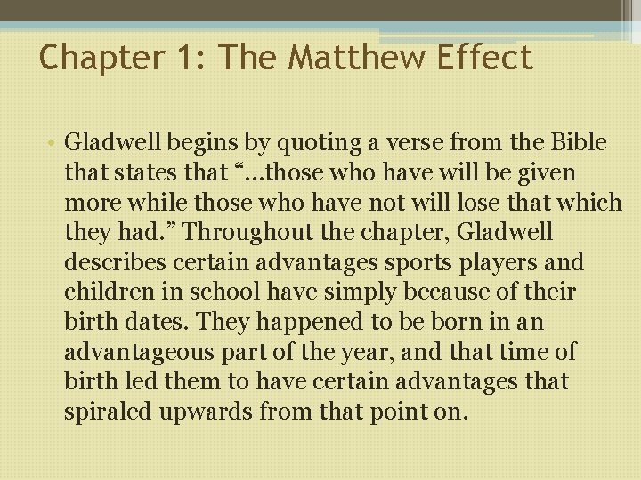 Chapter 1: The Matthew Effect • Gladwell begins by quoting a verse from the