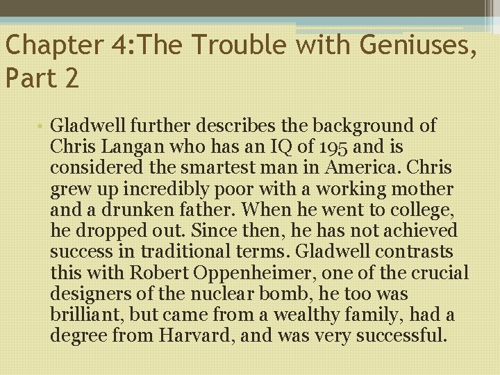 Chapter 4: The Trouble with Geniuses, Part 2 • Gladwell further describes the background