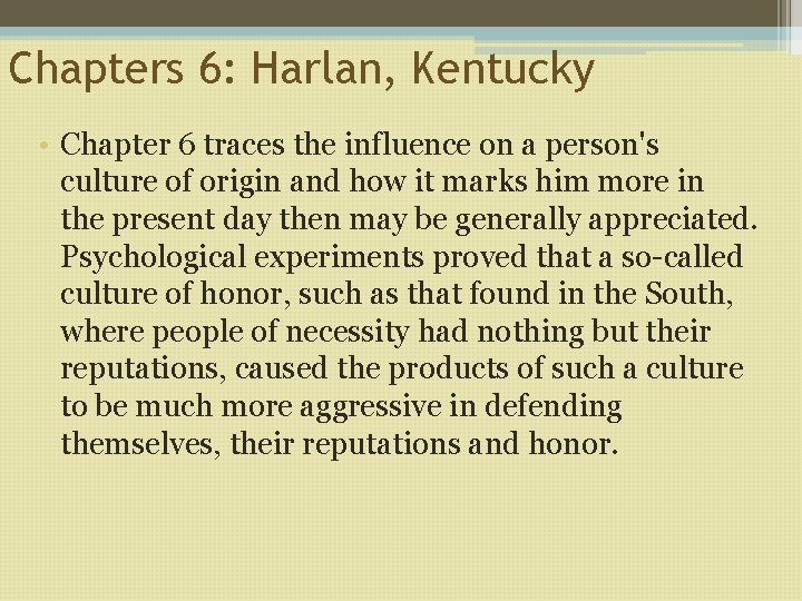 Chapters 6: Harlan, Kentucky • Chapter 6 traces the influence on a person's culture