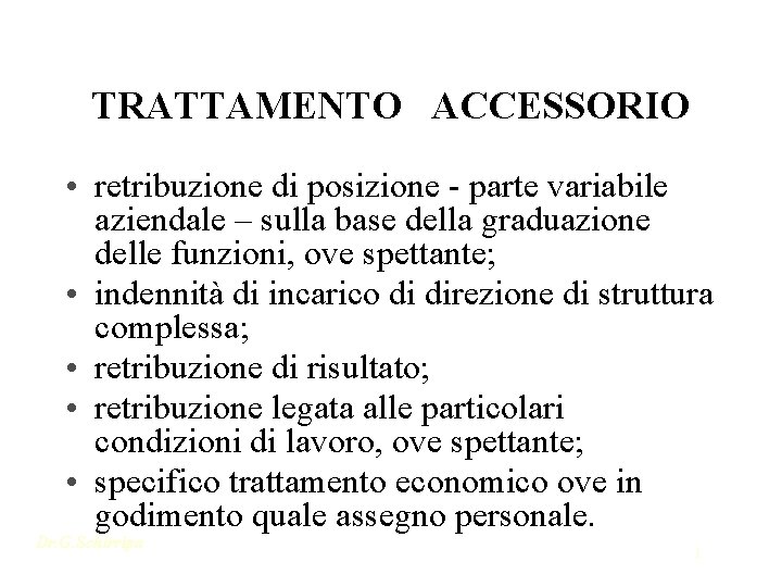 TRATTAMENTO ACCESSORIO • retribuzione di posizione - parte variabile aziendale – sulla base della