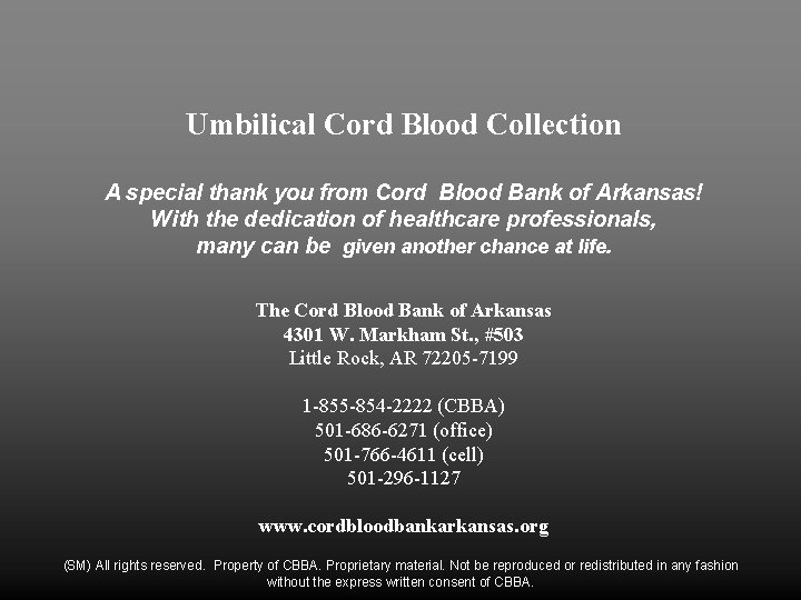 Umbilical Cord Blood Collection A special thank you from Cord Blood Bank of Arkansas!
