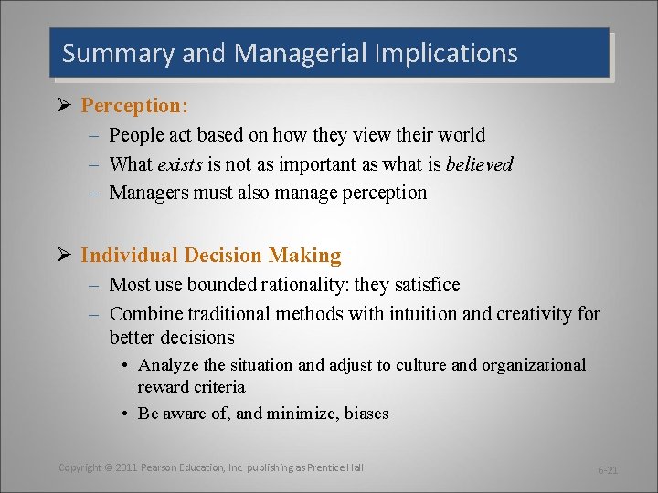 Summary and Managerial Implications Ø Perception: – People act based on how they view