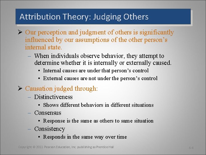 Attribution Theory: Judging Others Ø Our perception and judgment of others is significantly influenced