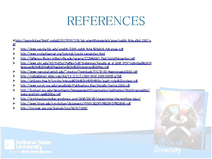 REFERENCES Øhttp: //europhd. eu/html/_onda 02/07/PDF/17 th_lab_scientificmaterials/guan/cuddy_fiske_glick_2007. p df Ø http: //www. people. hbs. edu/acuddy/2008,