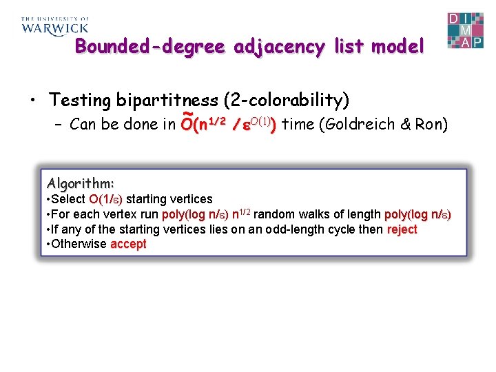 Bounded-degree adjacency list model • Testing bipartitness (2 -colorability) ~ – Can be done