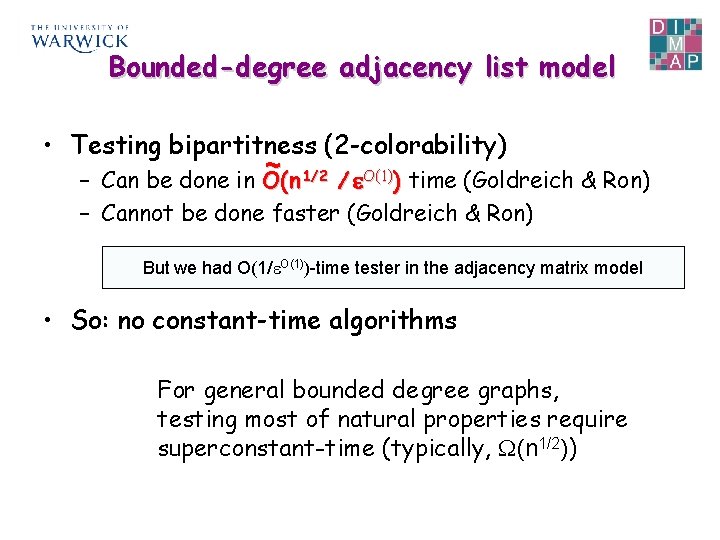 Bounded-degree adjacency list model • Testing bipartitness (2 -colorability) ~ – Can be done