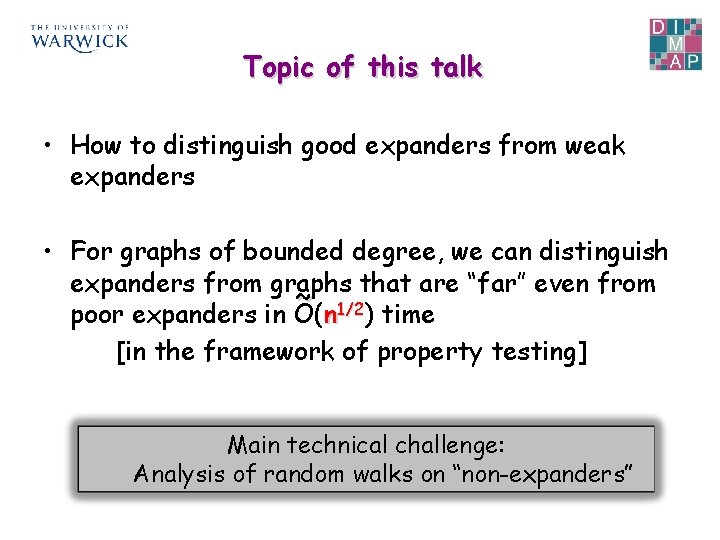 Topic of this talk • How to distinguish good expanders from weak expanders •