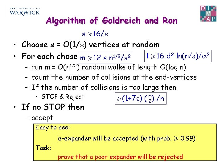 Algorithm of Goldreich and Ron s r 16/ • Choose s = O(1/ )