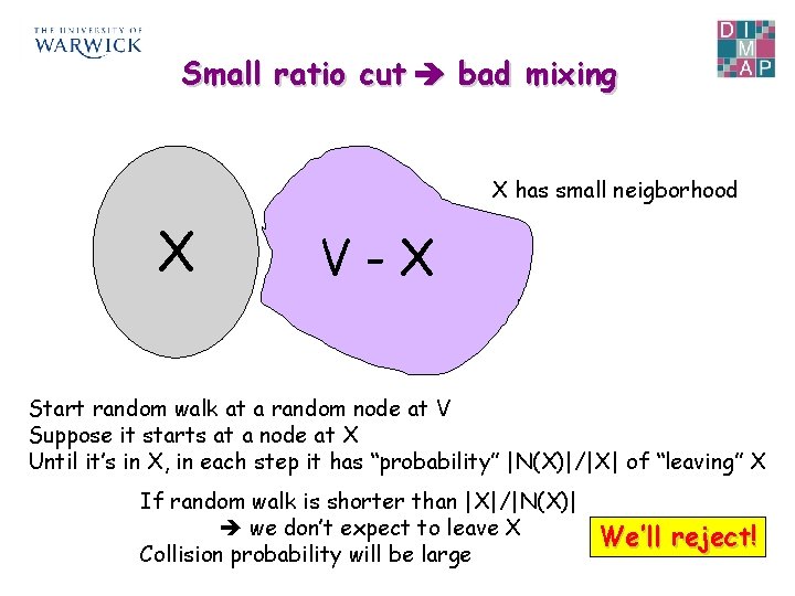 Small ratio cut bad mixing X has small neigborhood X V-X Start random walk