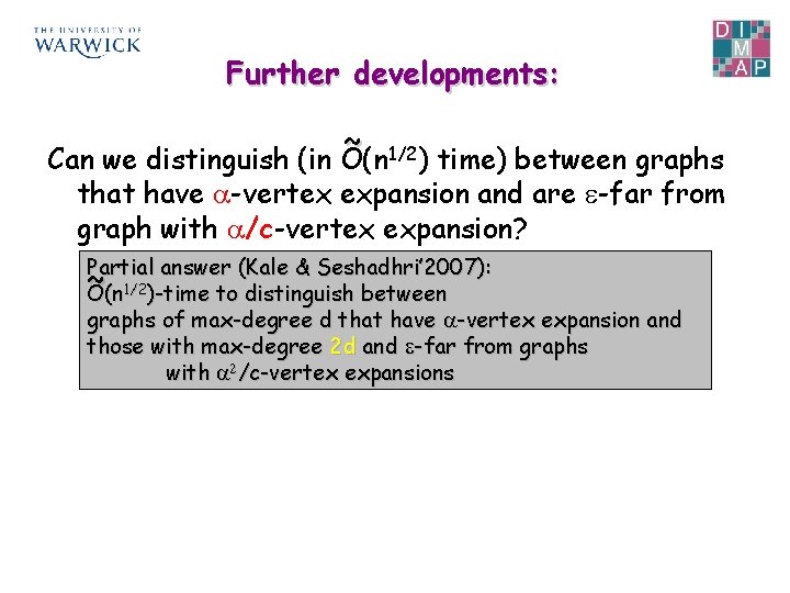 Further developments: ~ Can we distinguish (in O(n 1/2) time) between graphs that have