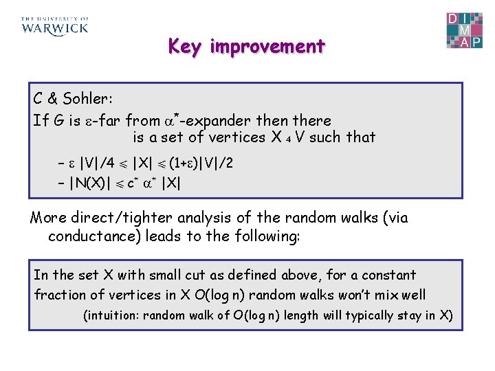 Key improvement C & Sohler: If G is -far from *-expander then there is