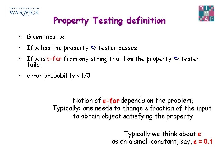 Property Testing definition • Given input x • If x has the property e