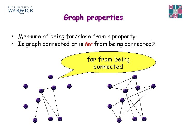 Graph properties • Measure of being far/close from a property • Is graph connected