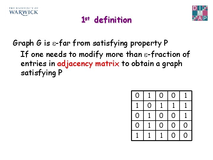 1 st definition Graph G is -far from satisfying property P If one needs