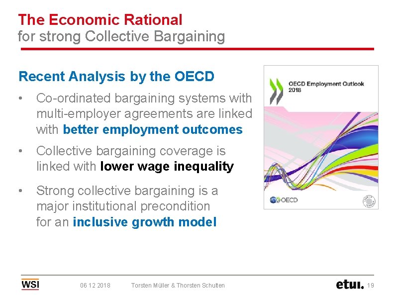 The Economic Rational for strong Collective Bargaining Recent Analysis by the OECD • Co-ordinated