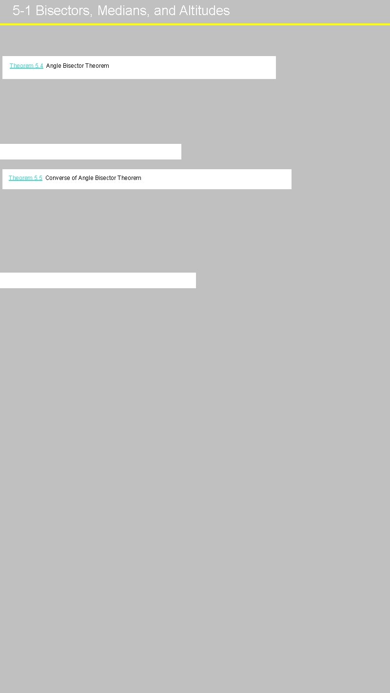 5 -1 Bisectors, Medians, and Altitudes Theorem 5. 4 Angle Bisector Theorem 5. 5