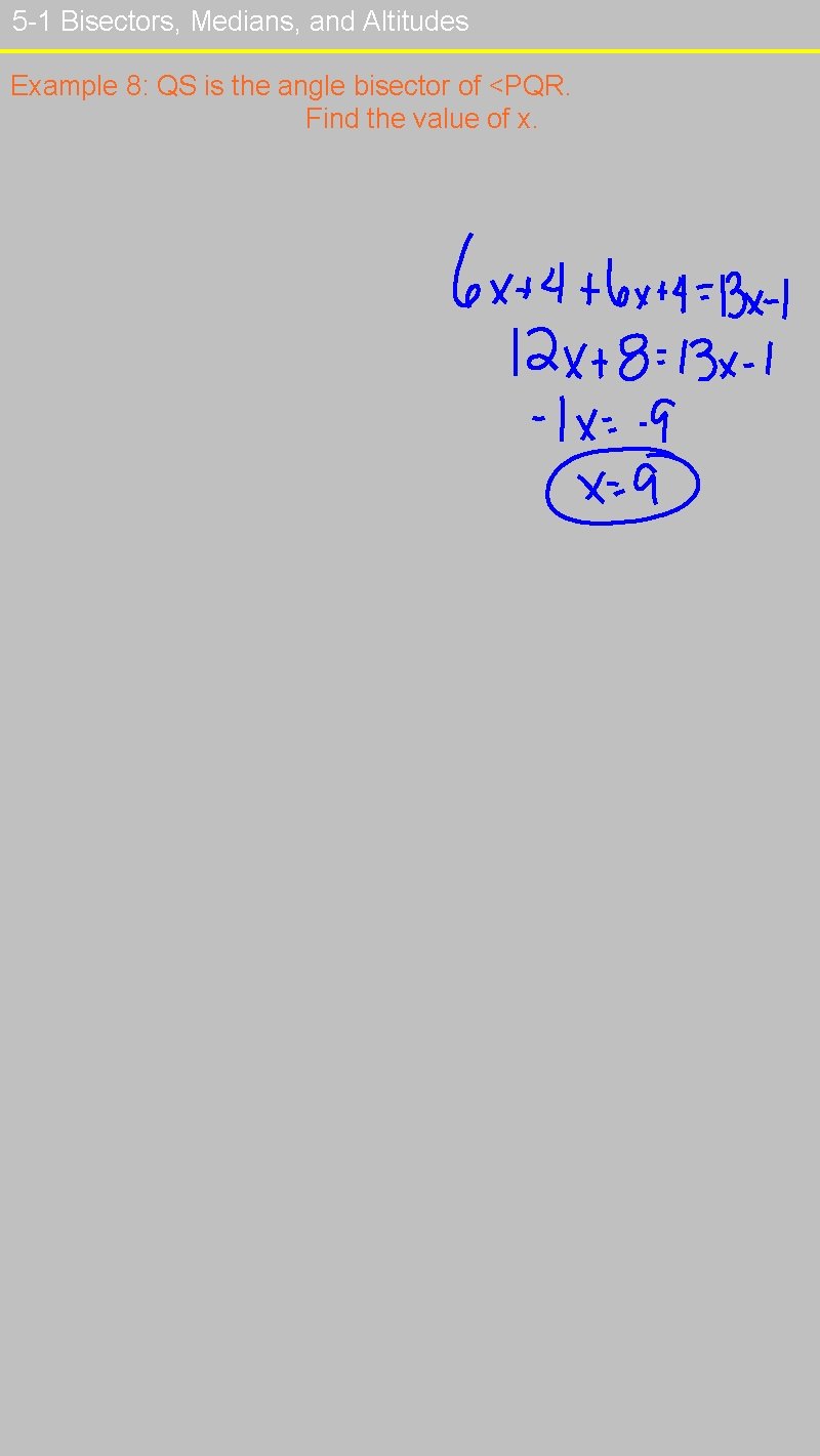 5 -1 Bisectors, Medians, and Altitudes Example 8: QS is the angle bisector of