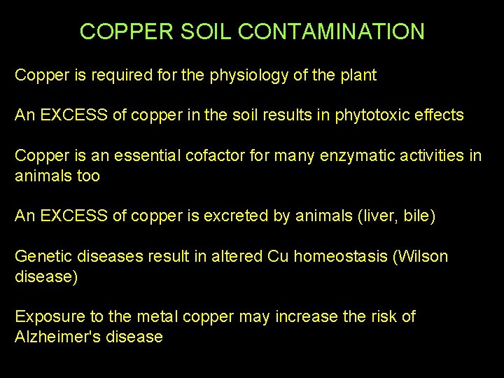 COPPER SOIL CONTAMINATION Copper is required for the physiology of the plant An EXCESS