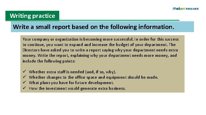 Writing practice Write a small report based on the following information. Your company or