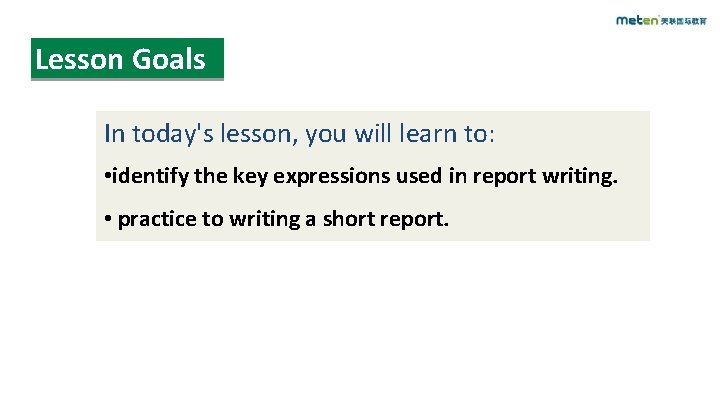 Lesson Goals In today's lesson, you will learn to: • identify the key expressions