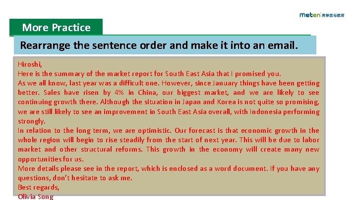 More Practice Rearrange the sentence order and make it into an email. Hiroshi, Here