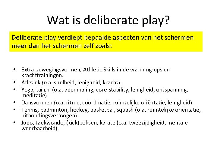 Wat is deliberate play? Deliberate play verdiept bepaalde aspecten van het schermen meer dan