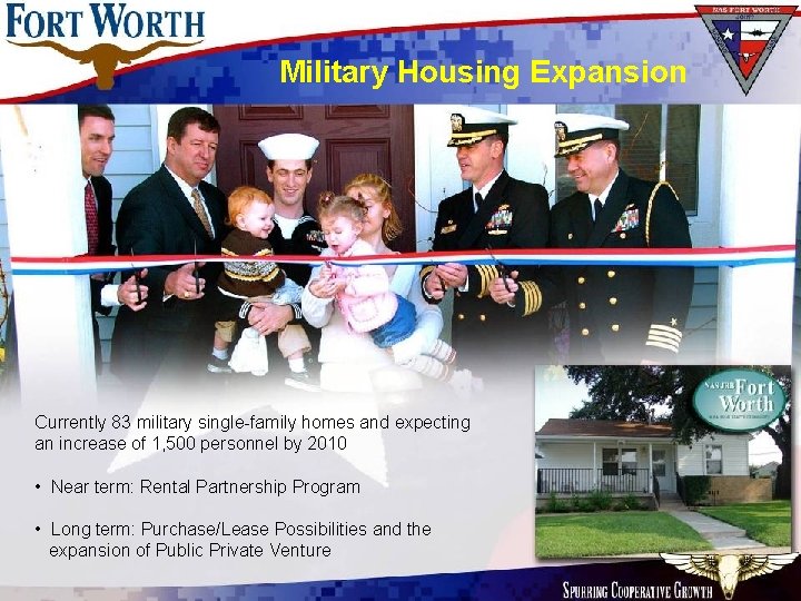 Military Housing Expansion Currently 83 military single-family homes and expecting an increase of 1,