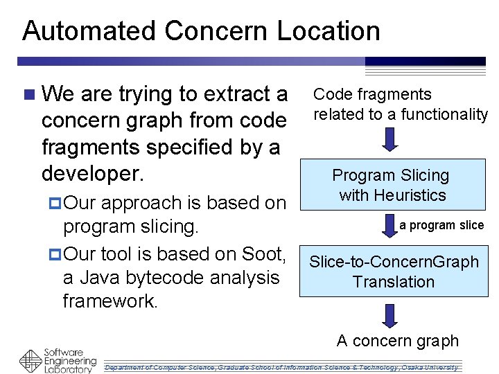 Automated Concern Location n We are trying to extract a concern graph from code