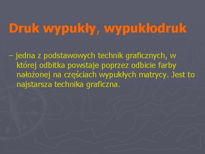 Druk wypukły, wypukłodruk – jedna z podstawowych technik graficznych, w której odbitka powstaje poprzez