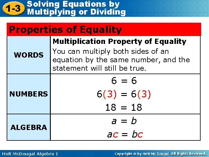 Solving Equations by 1 -3 Multiplying or Dividing Properties of Equality WORDS Multiplication Property