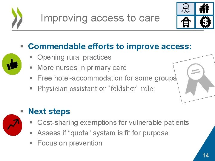 Improving access to care § Commendable efforts to improve access: § § Opening rural