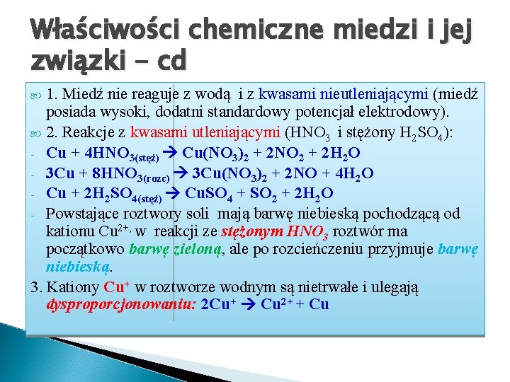 Właściwości chemiczne miedzi i jej związki - cd 1. Miedź nie reaguje z wodą