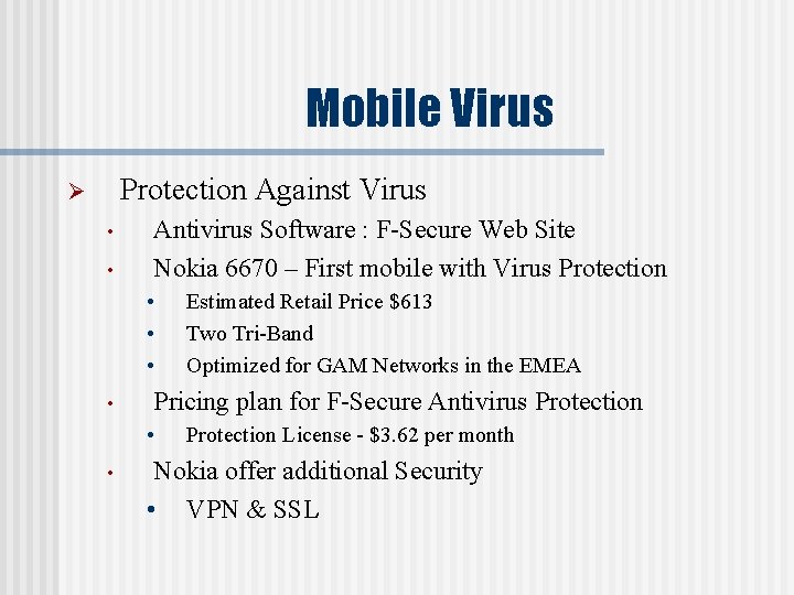 Mobile Virus Protection Against Virus Ø • • Antivirus Software : F-Secure Web Site